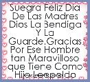 Suegra Feliz DÃ­a De Las Madres Dios La Bendiga Y La Guarde.Gracias Por Ese Hombre tan Maravilloso que Tiene Como Hijo Leopoldo 
