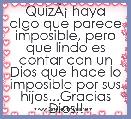 QuizÃÂ¡ haya algo que parece imposible, pero que lindo es contar con un Dios que hace lo imposible por sus hijos...Gracias Dios!!!