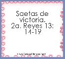 Saetas de victoria.
2a. Reyes 13: 14-19