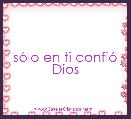 sÃ³lo en ti confiÃ³ Dios
