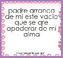 padre arranca de mi este vacio que se qre apoderar de mi alma