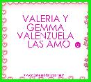 VALERIA Y GEMMA VALENZUELA
       LAS AMO ☻