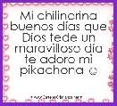 Mi chilindrina buenos dÃ­as que Dios tede un maravilloso dÃ­a te adoro mi pikachona ☺