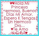 ♥♥Hola Mi Princesa Hermosa, Buenos Dias Mi Amor. Espero K Tengas Un Hermoso Dia...
♥Te Amo N.C.P.T♥