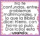 No te confundas, entre problemas matrimoniales, y lo que la Biblia dice: Hierro, con hierro se pule. Dios la(lo) esta usando.  