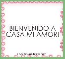 BIENVENIDO A CASA MI AMOR!