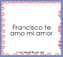 Francisco te amo mi amor