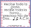 Recibe toda la gloria,
recibe toda la honra...
precioso hijo de Dios... ♪♫ A.C.H