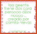 laa geente tiiene dos cara 
peroooo diiios 
noooo ..
creado por camila nievas
