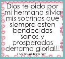 Dios te pido por mi hermana silvia mis sobrinas que siempre esten bendecidos sanos y prosperados derrama gloria!!!