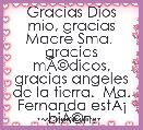 Gracias Dios mio, gracias Madre Sma.  gracias mÃÂ©dicos, gracias angeles de la tierra.  Ma. Fernanda estÃÂ¡ biÃÂ©n.