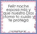 Feliz noche esposa mÃ­a y que nuestro Dios eterno te cuide y te protega 