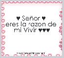 ♥ SeÃ±or ♥ 
eres la razon de 
mi Vivir ♥♥♥