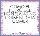 COMO EL PERRO DEL HORTELANO NO COME NI DEJA COMER 