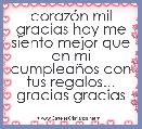 corazÃ³n mil gracias hoy me siento mejor que en mi cumpleaÃ±os con tus regalos... gracias gracias 