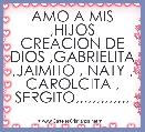 AMO A MIS ,HIJOS CREACION DE DIOS ,GABRIELITA ,JAIMITO , NATY , CAROLCITA , SERGITO,,,,,,,,,,,,,