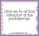 Dios es tu unica solucion a tus problemas!