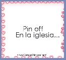 Pin off
     En la iglesia...