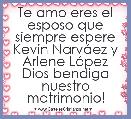 Te amo eres el esposo que siempre espere Kevin NarvÃ¡ez y Arlene LÃ³pez Dios bendiga nuestro matrimonio!