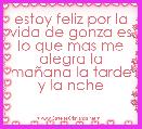 estoy feliz por la vida de gonza es lo que mas me alegra la maÃ±ana la tarde y la nche

