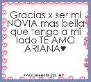 Gracias x ser mi NOVIA mas bella que tengo a mi lado TE AMO ARIANA♥