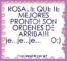 ROSALIE QUE TE MEJORES PRONTO! SON ORDENES DE ARRIBA!!! je...je...je...     O:)