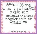 Ã¢â¢Â¥DIOS me ama  y yo harÃÂ© lo que sea necesario para confiar solo en Ãâ°LÃ¢â¢Â¥