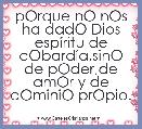pOrque nO nOs ha dadO Dios espÃ­ritu de cObardÃ­a,sinO de pOder,de amOr y de dOminiO prOpio.