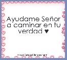 Ayudame SeÃ±or a caminar en tu verdad ♥