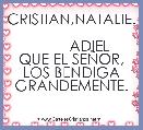        CRISTIAN,NATALIE.
          ADIEL
QUE EL SEÃOR, LOS BENDIGA GRANDEMENTE.

