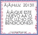 ÃÂ¡ÃÂ¡FELIZ  2013!!
 
ÃÂ¡ÃÂ¡QUE ESTE NUEVO AÃâO ESTE LLENO DE BENDICIONES!!
