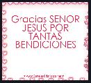 Gracias SENOR JESUS POR TANTAS BENDICIONES