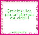 Gracias Dios, por un dia mas de vida!!!