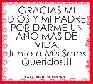 GRACIAS MI DIOS Y MI PADRE POR DARME UN AÃO MAS DE VIDA
Junto a Mis Seres Queridos!!!