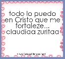 todo lo puedo en Cristo que me fortaleze...
claudiaa zuritaa