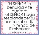 'El SEÃOR te bendiga y te guarde;
 el SEÃOR haga resplandecer su rostro sobre ti,
        y tenga de ti misericor
