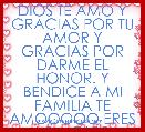 DIOS TE AMO Y GRACIAS POR TU AMOR Y GRACIAS POR DARME EL HONOR. Y BENDICE A MI FAMILIA TE AMOOOOO ERES LO MEJOR