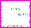                 

                   LEYLA

                  BARAK