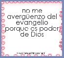 no me avergÃ¼enzo del evangelio porque es poder de Dios