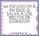 MI ESCUDO ESTÃ EN DIOS Q SALVA A LOS RECTOS DE CORAZÃN