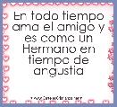 En todo tiempo ama el amigo y es como un Hermano en tiempo de angustia
