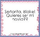 SeÃ±orita, Blake! Quieres ser mi novia??