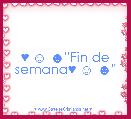♥ ☺ ☻''Fin de semana♥ ☺ ☻