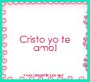 Cristo yo te amo! 
