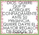 DIOS, QUIERE QUE TE ACERQUES CONFIADAMENTE ANTE SU PRESENCIA. QUIERE DARTE EL MAYOR REGALO DE TODOS, SU HIJO.