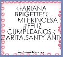   ☼ARIANA BRIGETTE☼
       MI PRINCESA
 ♂FELIZ CUMPLEAÃOS♂ ♥MARGARITA,SANTY,ANTHONY♥