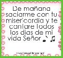 De maÃ±ana saciarme con tu misericordia y te cantare todos los dias de mi vida SeÃ±or ♪ ♫