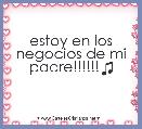 estoy en los negocios de mi padre!!!!!!♫