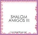 SHALOM AMIGOS !!! 