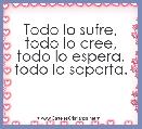  Todo lo sufre, todo lo cree, todo lo espera, todo lo soporta.